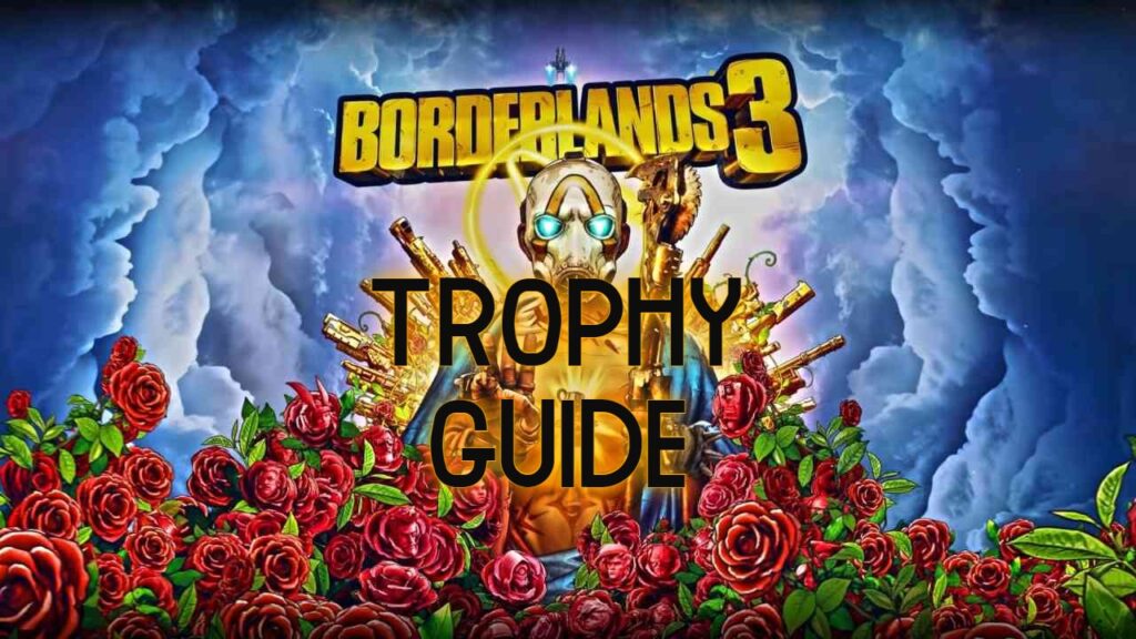 borderlands-3-trophy guide